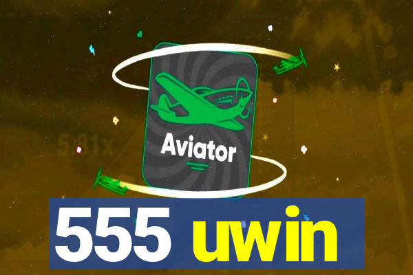555 uwin